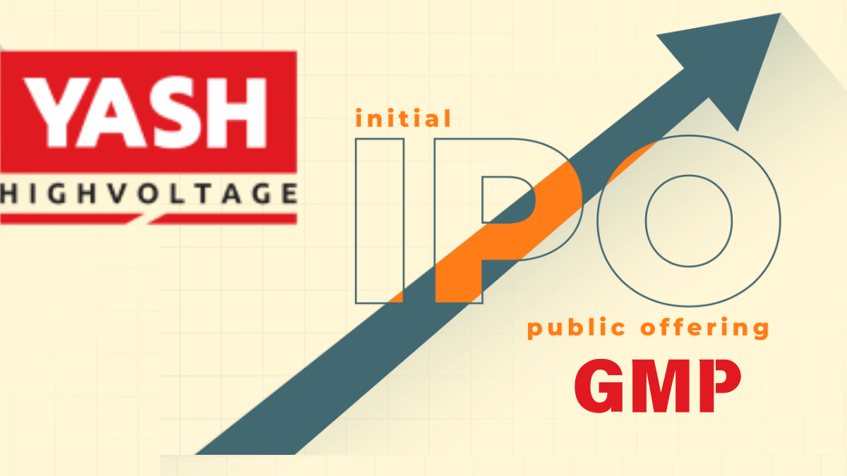 Yash Highvoltage IPO: ग्रे मार्केट में उछल रही कंपनी, करती क्या है और कौन इसे चला रहा है Yash Highvoltage IPO: ग्रे मार्केट में उछल रही कंपनी, करती क्या है और कौन इसे चला रहा है