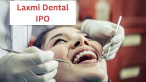 Laxmi Dental IPO: 114.14 गुना का ताबड़तोड़ सब्‍सक्रिप्‍शन, कल अलॉटमेंट पर लुढ़क गया GMP