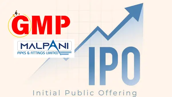 Malpani Pipes and Fittings: पहले ही दिन 7.91 गुना हुआ सब्सक्राइब, GMP भी तेज Malpani Pipes and Fittings: पहले ही दिन 7.91 गुना हुआ सब्सक्राइब, GMP भी तेज