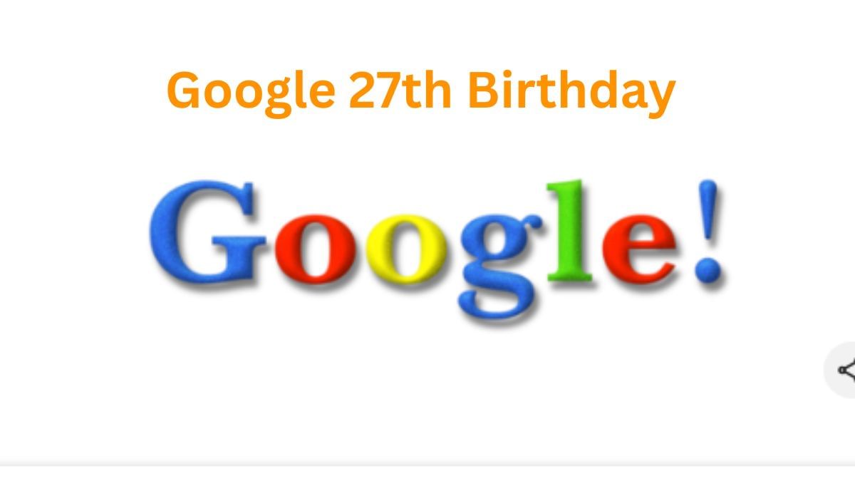 27 साल का हुआ Google, जानें एक स्पेलिंग की गलती से कैसे बना दुनिया का सबसे बड़ा सर्च इंजन