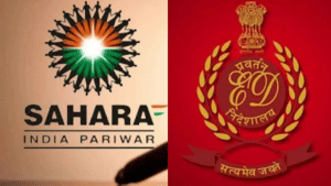 सहारा ग्रुप ने सिक्रेट कैश डील के जरिये बेची जनता के पैसों से खरीदी संपत्तियां, ED का बड़ा आरोप
