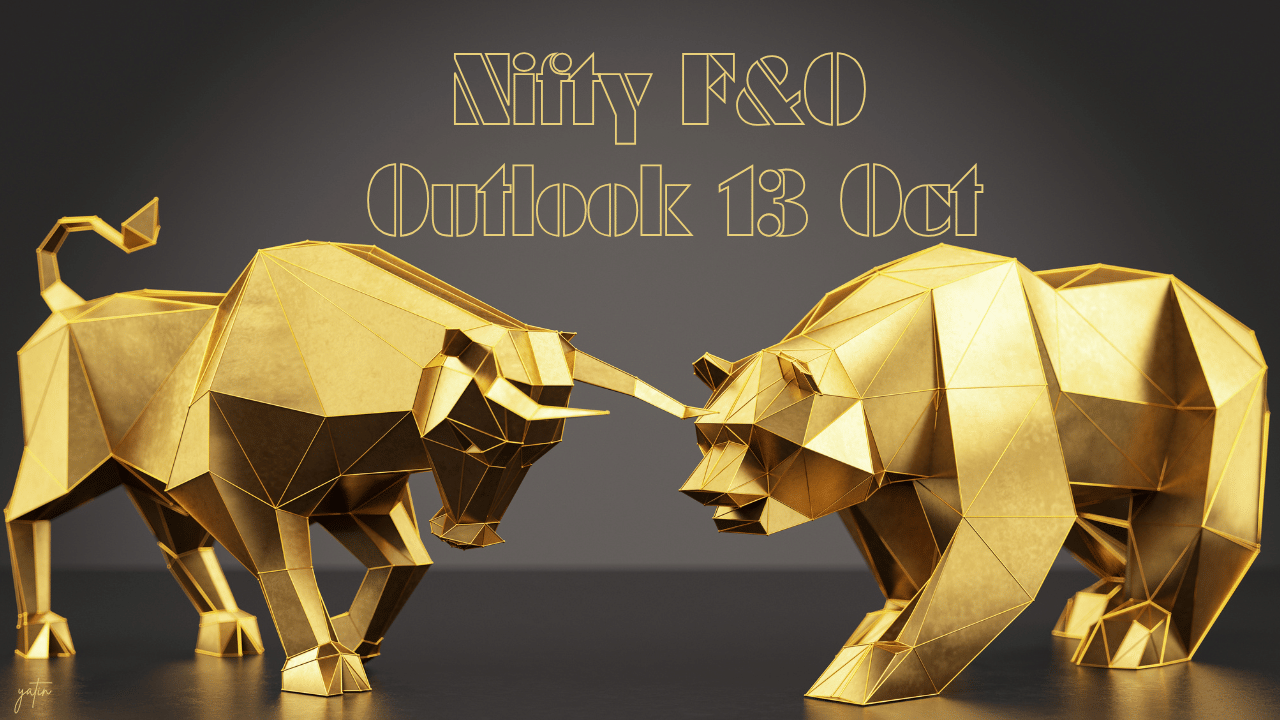 Market Outlook 13 Oct: कैसा होगा बाजार का मूड, कौन से फैक्टर होंगे हावी, F&O में क्या हो रणनीति? Market Outlook 13 Oct: कैसा होगा बाजार का मूड, कौन से फैक्टर होंगे हावी, F&O में क्या हो रणनीति?