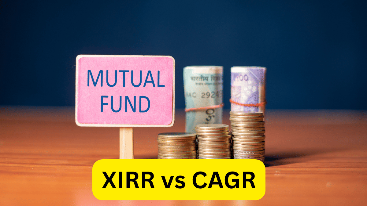 XIRR vs CAGR: म्यूचुअल फंड का रिटर्न मापने के लिए कौन सा मैट्रिक है सही, दोनों में क्या है फर्क