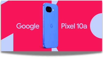Google Pixel 10a की लॉन्च डेट कन्फर्म, AI फीचर्स और दमदार कैमरा से है लैस; जानें कब और कैसे कर पाएंगे खरीदारी