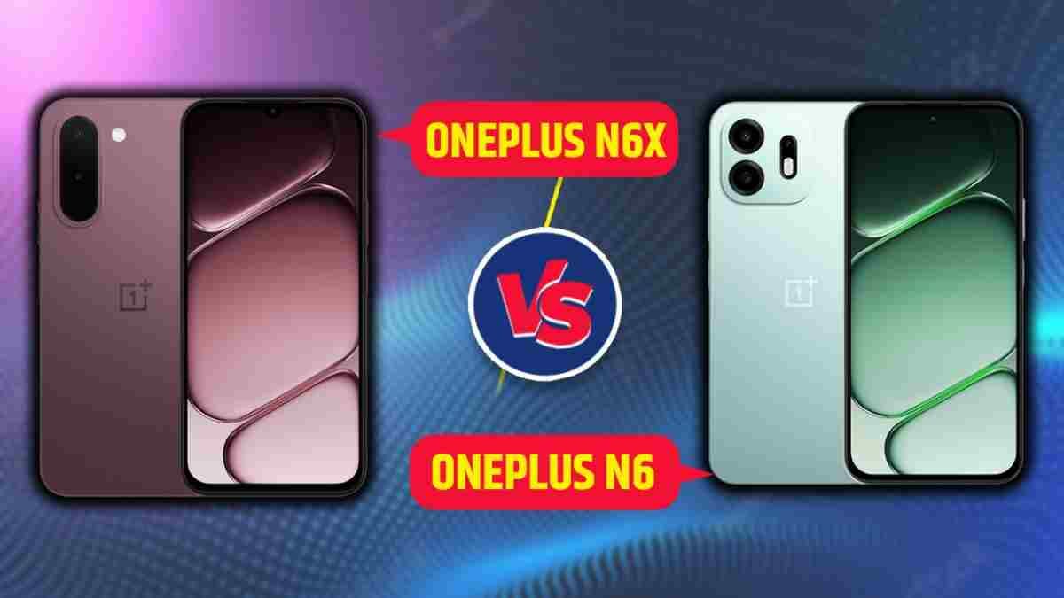 OnePlus N6x vs OnePlus N6: किस फोन पर लगाएं पैसा, खरीदने से पहले समझें दोनों में अंतर?